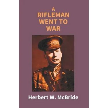A Rifleman Went To War