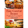 Easy CopyCat Recipes Three CopyCat recipe books in one: Popular easy and delicious recipes you can make at home