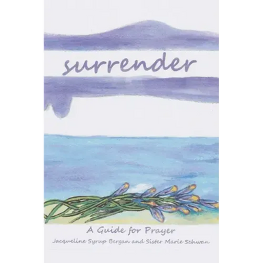 Surrender: A Guide for Prayer