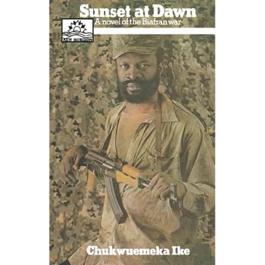 Sunset at Dawn. A Novel of the Biafran War