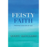 Feisty Faith: Trusting God Day by Day
