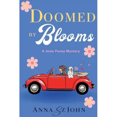 Doomed by Blooms: A Josie Posey Mystery