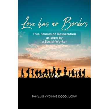 Love has no Borders: True Stories of Desperation as seen by a Social Worker
