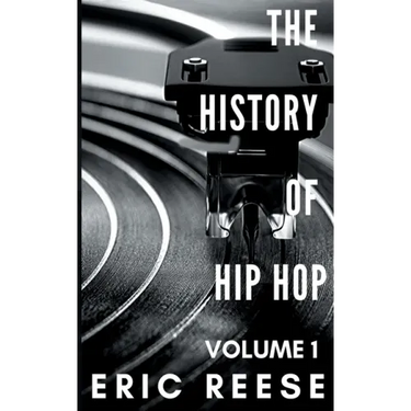 The History of Hip Hop: Volume 1