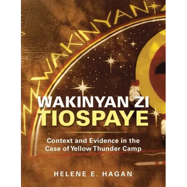 Wakinyan Zi Tiospaye: Context and Evidence in the Case of Yellow Thunder Camp