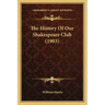 The History Of Our Shakespeare Club (1903)
