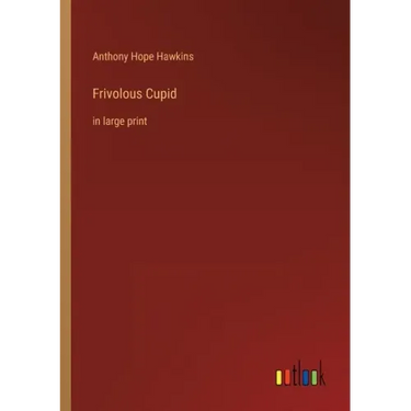 Frivolous Cupid: in large print