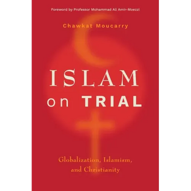 Islam on Trial: Globalization, Islamism, and Christianity