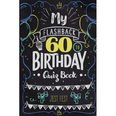 My Flashback 60th Birthday Quiz Book: Turning 60 Humor for People Born in the '60s