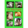 On the Farm: Meet the working animals on a farm.