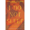 I Do Not Sleep