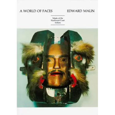 A World of Faces: Masks of the Northwest Coast Indians