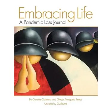 Embracing Life: A Pandemic Loss Journal