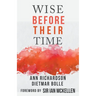 Wise Before Their Time: People with AIDS and HIV Talk About their Lives