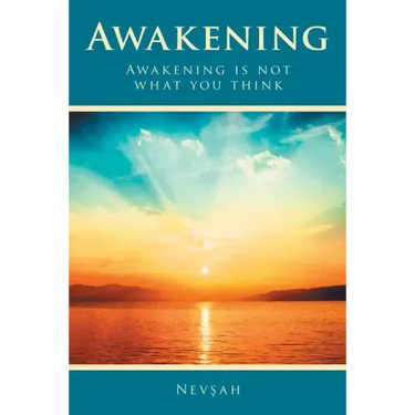 Awakening: Awakening Is Not What You Think