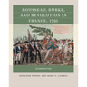 Rousseau, Burke, and Revolution in France, 1791