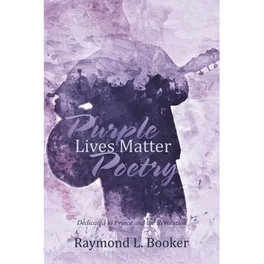 Purple Lives Matter Poetry: Dedicated to Prince and the Revolution