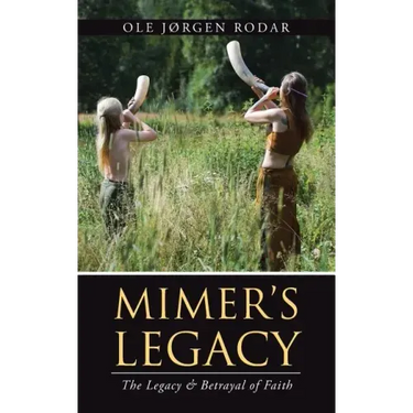 Mimer's Legacy: The Legacy & Betrayal of Faith