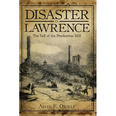 Disaster in Lawrence: The Fall of the Pemberton Mill