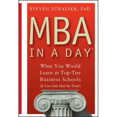 MBA in a Day: What You Would Learn at Top-Tier Business Schools (If You Only Had the Time!)