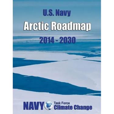 U.S. Navy Arctic Roadmap: 2014-2030