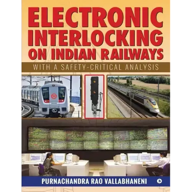 Electronic Interlocking on Indian Railways: With a Safety-Critical Analysis