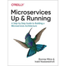 Microservices: Up and Running: A Step-By-Step Guide to Building a Microservices Architecture
