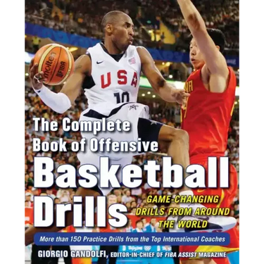 The Complete Book of Offensive Basketball Drills: Game-Changing Drills from Around the World