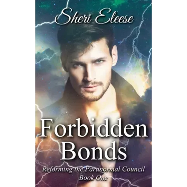 Forbidden Bonds: Reforming the Paranormal Council Book One