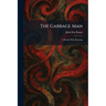 The Garbage Man: A Parade With Shouting
