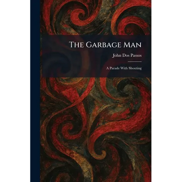 The Garbage Man: A Parade With Shouting