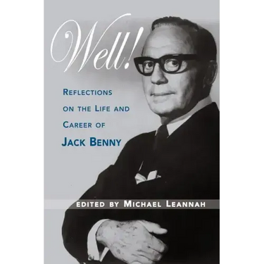Well! Reflections on the Life & Career of Jack Benny