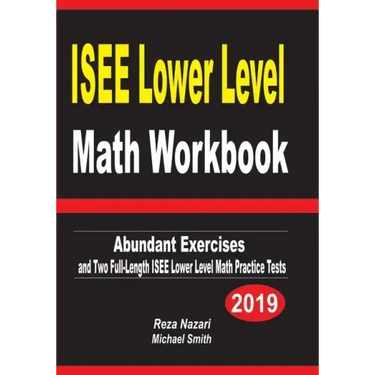 ISEE Lower Level Math Workbook: Abundant Exercises and Two Full-Length ISEE Lower Level Math Practice Tests