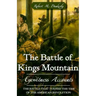 The Battle of Kings Mountain: Eyewitness Accounts