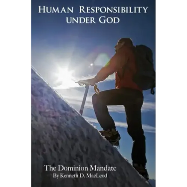 Human Responsibility Under God: The Dominion Mandate