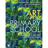 Art in the Primary School: Creating Art in the Real and Digital World