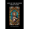 Life of the Blessed Virgin Mary (Hardback)