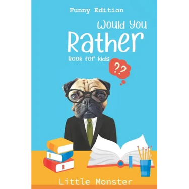 Would you rather?: For Kids Ages 6-12 - Fun, Silly, Challenging and Hilarious Situations for Kids, Teens and Adults Funny edition Best ga