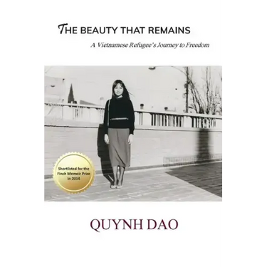 The Beauty That Remains: A Vietnamese Refugee's Journey to Freedom