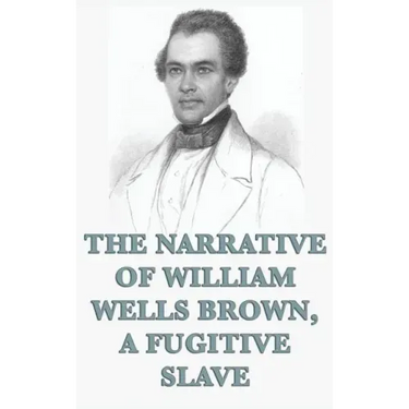 The Narrative of William Wells Brown, A Fugitive Slave