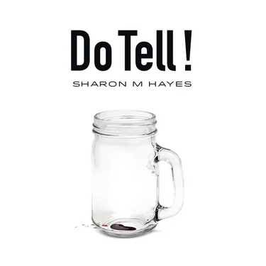 Do Tell!: Part humor. Part drama. Always entertaining!