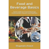 Food and Beverage Basics: Quick Guide For Food & Beverage Professionals, Planners and Aspirants