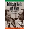 Politics in Black and White: Race and Power in Los Angeles