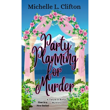 Party Planning for Murder: A Taryn O'Kelly Mystery