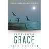 Experiencing Grace: A Thirty-Day Pilgrimage with a Mildly Autistic Mystic