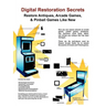 Digital Restoration Secrets: Restore Antiques, Arcade Games,& Pinball