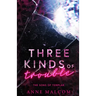 Three Kinds of Trouble