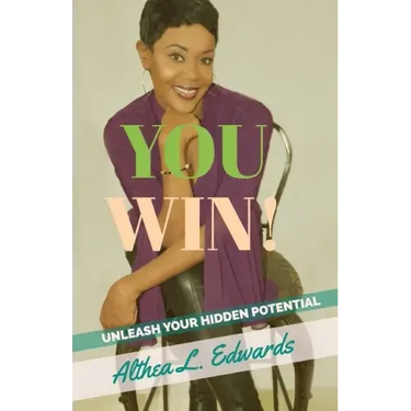 You Win!: Is a Self- help guided Inspirational and motivational Book that will ignite people to unleash the hidden potential that is within you