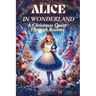 Alice in Wonderland: A Christmas Quest Through Realms