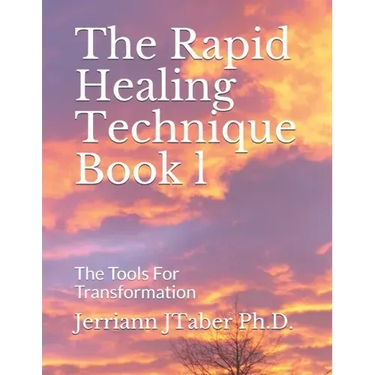 The Rapid Healing Technique Book l: The Tools For Transformation